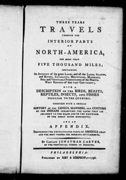 Cover of: Three years travels through the interior parts of North-America, for more than five thousand miles by by ... Jonathan Carver.