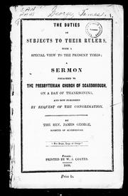 Cover of: The duties of subjects to their rulers, with a special view to the present times by by James George.