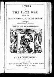 Cover of: History of the late war between the United States and Great Britain by by H.M. Brackenridge.