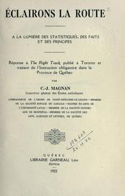 Cover of: Éclairons la route: à la lumière des statistiques, des faits et des principes, réponse à The Right Track, publié à Toronto et traitant de l'Instruction obligatoire dans la Province de Québec