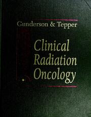 Cover of: Clinical radiation oncology by [edited by] Leonard L. Gunderson, Joel E. Tepper.