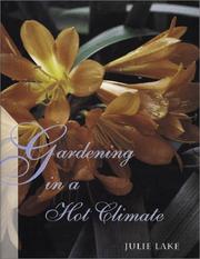 Gardening in a Hot Climate by Julie Lake