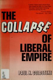 Cover of: The collapse of liberal empire by Paul N. Goldstene