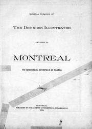 Special number of the Dominion Illustrated devoted to Montreal, the commercial metropolis of Canada