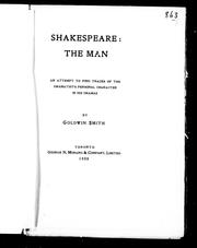Cover of: Shakespeare: the man : an attempt to find traces of the dramatist's personal character in his dramas