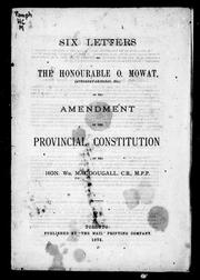 Cover of: Six letters to the Honourable O. Mowat (attorney-general, etc.), on the amendment of the provincial constitution