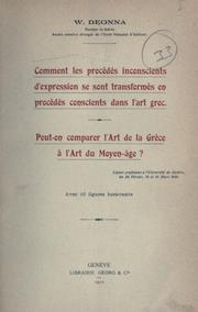 Cover of: Comment les procédés inconscients d'expression se sont transformés en procédés conscients dans l'art grec.: Peut-on comparer l'art de la Grèce à l'art du Moyen Age?