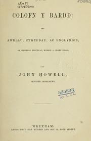 Cover of: Colofn y bardd: sef awdlau, cwyddau, ac englynion, ar wahanol destynau, moesol a chrefyddol