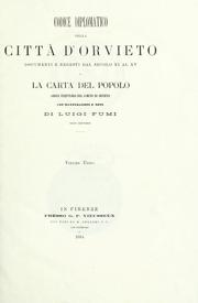 Cover of: Codice diplomatico della città d'Orvieto: documenti e regesti dal secolo 11 al 15, e la Carta del popolo: codice statutario del comune di Orvieto; con illustrazioni e note