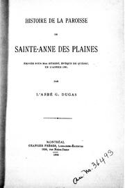 Cover of: Histoire de la paroisse de Sainte-Anne des Plaines, erigée sous Mgr Hubert, évêque de Québec, en l'année 1787 by Georges Dugas