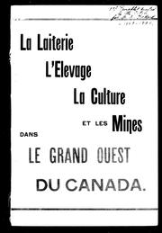 La Laiterie, la culture, l'élevage du bétail et les mines dans le grand ouest du Canada by Canadian Pacific Railway Company