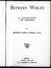 Cover of: Between whiles, a collection of verses by Arthur Barry O'Neill