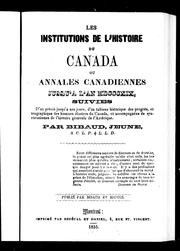 Cover of: Les institutions de l'histoire du Canada ou Annales canadiennes jusqu'Ã  l'an MDCCCXIX by Maximilien Bibaud