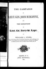 Cover of: The campaign of Lieut. Gen. John Burgoyne and the expedition of Lieut. Col. Barry St. Leger by by William L. Stone