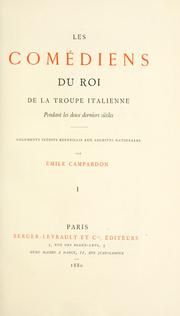 Cover of: Comédiens du roi de la troupe italienne pendant les deux derniers siècles: documents inédits recueillis aux archives nationales