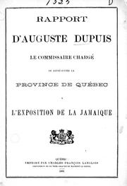 Cover of: Rapport d'Auguste Dupuis, le commissaire chargé de représenter la province de Québec à l'exposition de la Jamaique