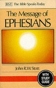 Cover of: The Message of Ephesians (The Bible Speaks Today) by John R. W. Stott