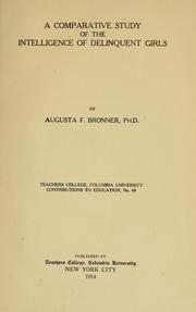 Cover of: A comparative study of the intelligence of delinquent girls by Augusta F. Bronner