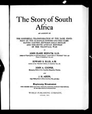Cover of: The Story of South Africa: an account of the historical transformation of the dark continent by the European powers and the culminating contest between Great Britain and the South African Republic in the Transvaal war