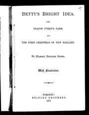 Cover of: Betty's bright idea: also, Deacon Pitkin's farm and The first Christmas of New England