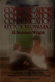 Cover of: Communication, communication, communication: key to your marriage