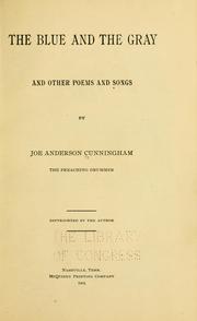 The blue and the gray, and other poems and songs by Joe Anderson Cunningham