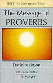 Cover of: The Message of Proverbs (The Bible Speaks Today) by D. Atkinson