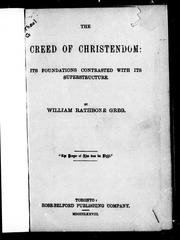 Cover of: The creed of Christendom: its foundations contrasted with its superstructure