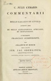 Cover of: Commentarii de bello Gallico et civili: accedunt libri de bello Alexandrino, Africano, et Hespaniensi