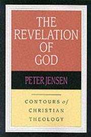 Cover of: The Revelation of God (Contours of Christian Theology) by Jensen, Peter, peter jensen