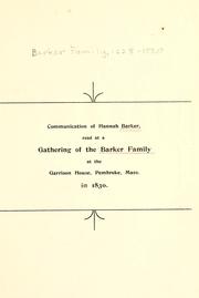 Cover of: Communication of Hannah Barker, read at a gathering of the Barker family at the Garrison House, Pembroke, Mass., in 1830.