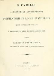 Cover of: Commentarii in Lucae Evangelium quae supersunt Syriace by Cyril Saint, Patriarch of Alexandria