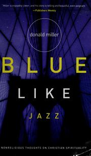 Cover of: Blue Like Jazz: Non-Religious Thoughts on Christian Spirituality