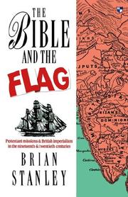 Cover of: The Bible and the flag: Protestant missions and British imperialism in the nineteenth and twentieth centuries