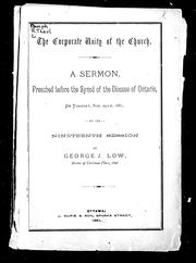 Cover of: The corporate unity of the church: a sermon, preached before the Synod of the Diocese of Ontario, on Tuesday, Nov. 29th, 1881, at its nineteenth session