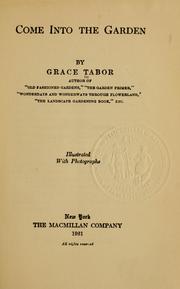 Cover of: Come into the garden by Grace Tabor