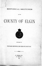 Historical sketches of the county of Elgin by Elgin Historical and Scientific Institute