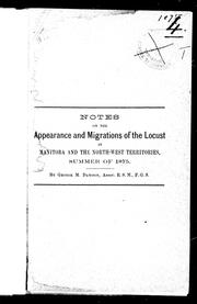 Cover of: Notes on the appearance and migrations of the locust in Manitoba and the North-West Territories, summer of 1875