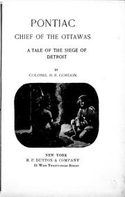 Cover of: Pontiac, chief of the Ottawas by by H.R. Gordon.
