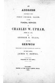 Cover of: An address delivered in the First Church, Salem, at the funeral services of Charles W. Upham, June 18, 1875