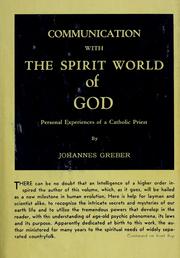 Cover of: Communication with the spirit world of God: its laws and purpose : personal experiences of a Catholic priest