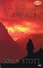 The Incomparable Christ (The London Lectures in Contemporary Christianity) by John R. W. Stott
