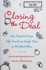 Cover of: Closing the deal: two married guys take you from single miss to wedded bliss