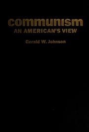 Cover of: Communism: an American's view by Gerald W. Johnson