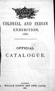 Cover of: Colonial and Indian Exhibition, 1886: official catalogue.