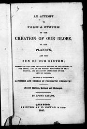 Cover of: An attempt to form a system of the creation of our globe, of the planets and the sun of our system: founded on the first chapter of Genesis, on the geology of the earth, and on the modern discoveries in that science, and the known operations of the laws of nature, as evinced by the discoveries of Lavoisier and others in pneumatic chemistry