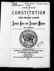 Cover of: The book of constitution of the Grand Lodge of Ancient Free and Accepted Masons of Canada