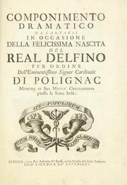 Cover of: Componimento dramatico da cantarsi in occasione della felicissima nascita del Real Delfino by Pietro Metastasio