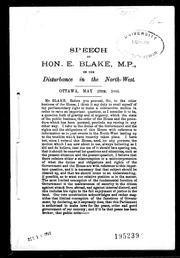 Cover of: Speech of Hon. E. Blake, M.P., on the disturbance in the North-West by Blake, Edward