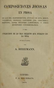 Cover of: Composiciones jocosas en prosa, de los srs. Hartzenbusch [et al.] o sea colección de lo mas selecto que publico en la risa.: Publicada por A. Herrmann